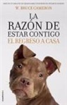 W. Bruce Cameron - La razón de estar contigo : el regreso a casa
