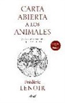 Frédéric Lenoir - Carta abierta a los animales : y a los que no se creen superiores a ellos