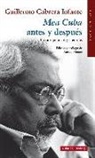 Guillermo Cabrera Infante - Mea Cuba antes y después : escritos políticos y literarios : obras completas II