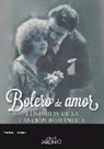 Manuel Román Fernández - Bolero de amor : historias de la canción romántica
