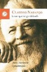 Claudio Naranjo - Cosas que vengo diciendo : amor, conciencia y psicoterapia