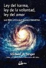 Michael A. Singer - Ley del karma, ley de la voluntad, ley del amor : las tres leyes que rigen el universo