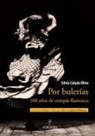 Silvia Calado Olivo - Por bulerías : 100 años de compás flamenco