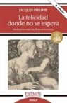 Jacques Philippe - La felicidad donde no se espera