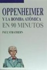 Paul Strathern - Oppenheimer y la bomba atómica