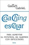Gaëtan Gabriel - Coaching escolar : cómo aumentar el potencial de alumnos con dificultades