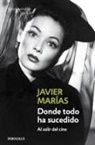 Javier Marías - Donde todo ha sucedido : al salir del cine