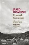 Jared M. Diamond - El mundo hasta ayer : ¿qué podemos aprender de las sociedades tradicionales?
