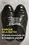 Enrique Vila-Matas - Historia abreviada de la literatura portátil