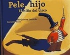 Marjaleena Lembcke, L. Rodríguez López, Cornelia Haas - Pele, hijo : el niño del circo