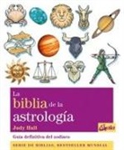 Judy Hall - La biblia de la astrología : guía definitiva del zodíaco