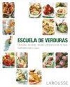 Larousse Editorial - Escuela de verduras