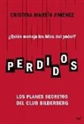 Cristina Martín, Cristina Martín Rodríguez - Perdidos : ¿quién maneja los hilos del poder? : los planes secretos del Club Bilderberg