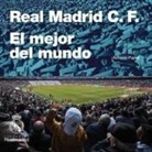 Antonio Papell - Real Madrid : el mejor club del mundo