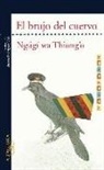 Ngugi wa Thiong'o - El brujo del cuervo