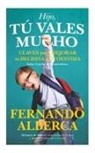 Fernando Alberca de Castro - Hijo, tú vales mucho : claves para mejorar la decisiva autoestima
