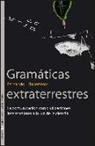 Fernando J. Ballesteros Roselló - Gramáticas extraterrestres : la comunicación con civilizaciones a interestelares a la luz de la ciencia