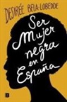 Desirée Bela-Lobedde - Ser mujer negra en España