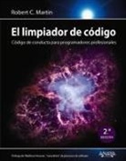 Robert C. Martin - El limpiador de código : código de conducta para programadores profesionales