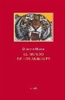 Desmond Morris, Anne-Hélène Suárez Girard, Calros Silvar - El mundo de los animales
