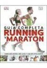 Gareter Sapstead, Chris Stamkiewicz, Glen Thurgood - Running y maratón : guía completa : corra más rápido, más lejos y con más inteligencia