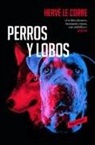 Hervé Le Corre, María Serna Aguirre - Perros y lobos