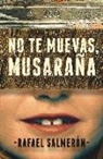 Rafael Salmerón López - No te muevas, musaraña