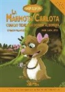 Carmen Villanueva Rivero - La marmota Carlota cuando tiene que dormir alborota