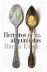Mircea Eliade - Herreros y alquimistas