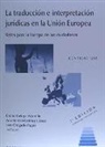 Emilio Ortega Arjonilla - La traducción e interpretación jurídicas en la Unión Europea : retos para la Europa de los ciudadanos