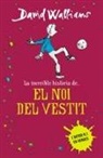 David Walliams - La increïble història de-- el noi del vestit