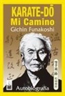 Gichin Funakoshi - Karate-do, mi camino : autobiografía