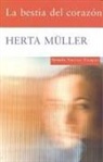 Herta Müller - La bestia del corazón