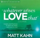 Matt Kahn - Whatever Arises, Love That (Audiolibro)
