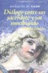 Marquis De Sade - Diálogo entre un sacerdote y un moribundo : y otras fábulas