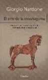 Giorgio Nardone - El arte de la estratagema : cómo resolver problemas difíciles mediante soluciones simples