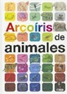 Anita Ganeri - Arcoiris de animales
