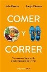 Julio Basulto, Julio Pedro Basulto Marset, Juanjo Càceres - Comer y correr : desmontado los mitos de la alimentación de los runners
