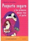 Beatrijs Smulders - Posparto seguro : y los primeros meses tras el parto
