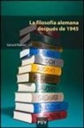 Gérard Raulet - La filosofía alemana después de 1945