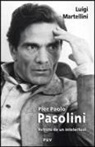 Luigi Martellini - Pier Paolo Pasolini : retrato de un intelectual