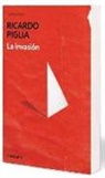 Ricardo Piglia - La invasión