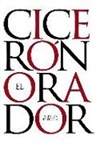 Cicerón, Eustaquio Sánchez Salor - El orador