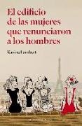 Karine Lambert - El edificio de las mujeres que renunciaron a los hombres