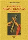 Hilario González - La fábrica de armas blancas de Toledo