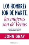 John Gray - Los hombres son de Marte, las mujeres son de Venus : la guía definitiva para entender a tu pareja