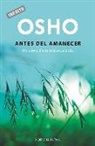 Osho - Antes del amanecer : un nuevo día te está esperando