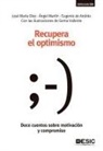 Eugenio de Andrés Rivero, José María Díez Díez, Ángel Martín Ginard - Recupera el optimismo : doce cuentos sobre motivación y compromiso