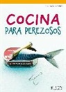Cornelia Trischberger - Cocina para perezosos