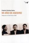 Friedrich Christian Delius - Mi año de asesino